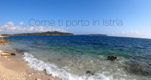 Come Ti Porto In Istria